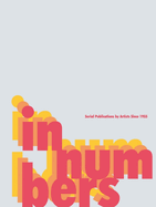 In Numbers: Serial Publications by Artists Since 1955