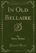 In Old Bellaire (Classic Reprint)
