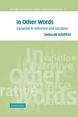In Other Words: Variation in Reference and Narrative - Schiffrin, Deborah