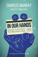 In Our Hands: A Plan to Replace the Welfare State