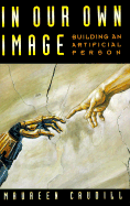 In Our Own Image: Building an Artificial Person