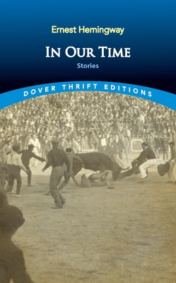 In Our Time: Stories - Hemingway, Ernest