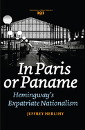 In Paris or Paname: Hemingway's Expatriate Nationalism