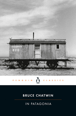 In Patagonia - Chatwin, Bruce, and Shakespeare, Nicholas (Introduction by)