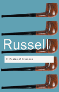 In Praise of Idleness and Other Essays