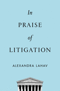 In Praise of Litigation