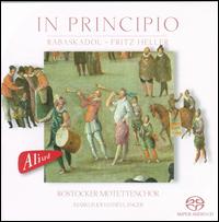 In Principio - Fritz Heller (shawm); Fritz Heller (cornet); Rabaskadol; Rostocker Motettenchor (choir, chorus);...