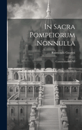 In Sacra Pompeiorum Nonnulla: Commentarium VI