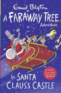 In Santa Claus's Castle: A Faraway Tree Adventure