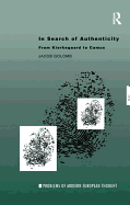 In Search of Authenticity: Existentialism from Kierkegaard to Camus