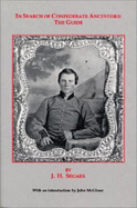 In Search of Confederate Ancestors: The Guide