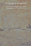 In Search of Monet: An AI-Assisted Inquiry into Artistic Recognition and Visual Structure
