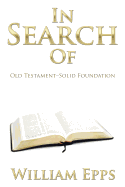 In Search of: Old Testament-Solid Foundation