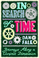 In Search of Time: Journeys Along a Curious Dimension