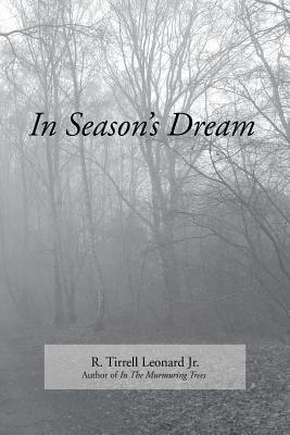 In Season's Dream - Leonard, R Tirrell, Jr.