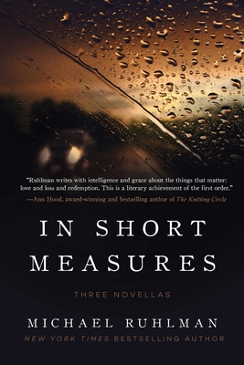 In Short Measures: Three Novellas - Ruhlman, Michael