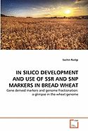 In Silico Development and Use of Ssr and Snp Markers in Bread Wheat