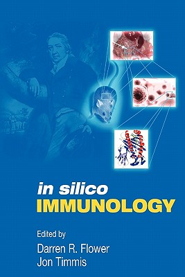 In Silico Immunology - Flower, Darren D R (Editor), and Timmis, Jon (Editor)