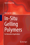 In-Situ Gelling Polymers: For Biomedical Applications