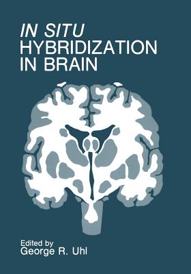 In Situ Hybridization in Brain - Uhl, George (Editor)