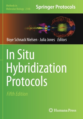 In Situ Hybridization Protocols - Nielsen, Boye Schnack (Editor), and Jones, Julia (Editor)