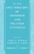In Situ Spectroscopy of Monomer and Polymer Synthesis