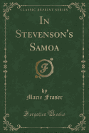 In Stevenson's Samoa (Classic Reprint)