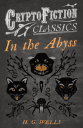 In the Abyss (Cryptofiction Classics - Weird Tales of Strange Creatures)