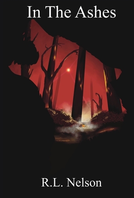 In The Ashes - Nelson, R L