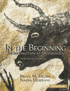 In the Beginning: An Introduction to Archaeology