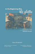 In the Beginning Was the Ghetto: Notebooks from Lodz