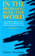 In the Beginning Was the Word: Scriptures for the Lectionary Speaking Choir, Cycle C