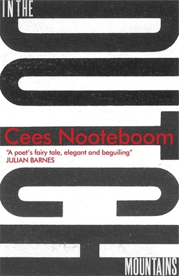 In the Dutch Mountains - Nooteboom, Cees, and Manguel, Alberto (Introduction by), and Dixon, Adrienne (Translated by)
