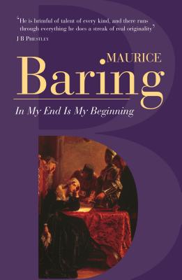 In the End Is My Beginning - Baring, Maurice