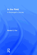 In the Field: A Sociologist's Journey