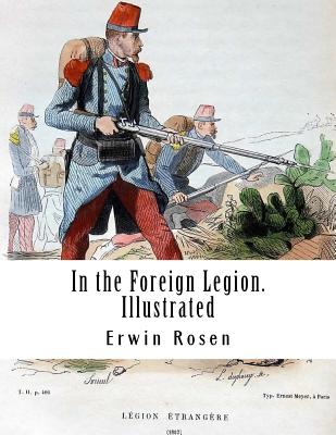 In the Foreign Legion. Illustrated - Rosen, Erwin