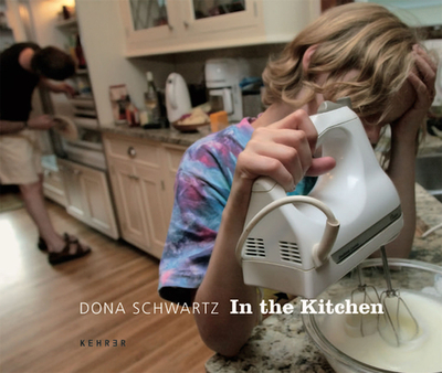 In the Kitchen - Schwartz, Dona (Photographer), and Nordstr�m, Alison (Text by), and Winik, Marion (Text by)