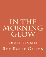 In The Morning Glow: Short Stories
