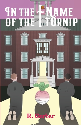 In the Name of the Turnip - Gerber, R