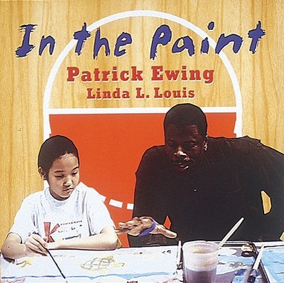 In the Paint - Ewing, Patrick Aloysius, and Louis, Linda L