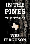 In the Pines: True Stories