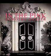 In the Pink: Dorothy Draper America's Most Fabulous Decorator