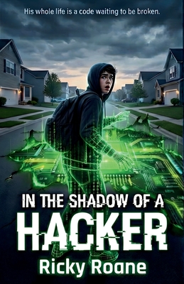 In the Shadow of a Hacker - Roane, Ricky