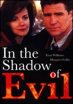 In the Shadow of Evil
