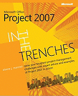 In the Trenches with Microsoft Office Project 2007