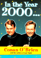 In the Year 2000... - O'Brien, Conan, and Writers of Late Night