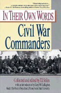 In Their Own Words: Civil War Commanders
