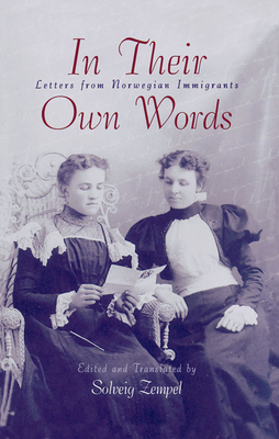 In Their Own Words: Letters from Norwegian Immigrants - Zempel