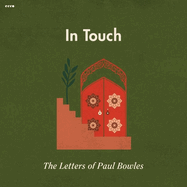 In Touch: The Letters of Paul Bowles