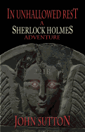 In Unhallowed Rest - A Sherlock Holmes Adventure